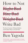 How to Not Write Bad - Ben Yagoda - 9781101602126