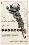 The Unchangeable Spots of Leopards - Kristopher Jansma - 9781101606131