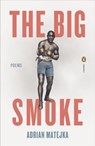 The Big Smoke - Adrian Matejka - 9781101613085