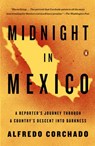 Midnight in Mexico - Alfredo Corchado - 9781101617830