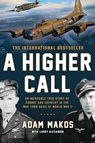 A Higher Call - Adam Makos ; Larry Alexander - 9781101618950