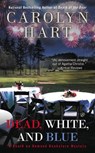 Dead, White, and Blue - Carolyn Hart - 9781101622421