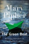 The Green Boat - Mary Pipher PhD - 9781101624074