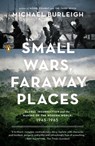 Small Wars, Faraway Places - Michael Burleigh - 9781101638033