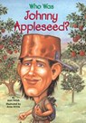 Who Was Johnny Appleseed? - Joan Holub ; Who HQ - 9781101639917