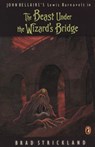 The Beast Under the Wizard's Bridge - Brad Strickland ; John Bellairs - 9781101659670