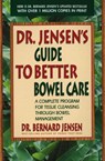 Dr. Jensen's Guide to Better Bowel Care - Dr. Bernard Jensen - 9781101662311
