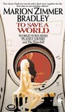 To Save A World (Darkover Omnibus #7) - Marion Zimmer Bradley - 9781101663134