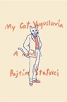 My Cat Yugoslavia - STATOVCI,  Pajtim - 9781101871829