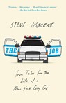 The Job: True Tales from the Life of a New York City Cop - Steve Osborne - 9781101872147