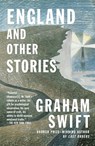 England and Other Stories - Graham Swift - 9781101872383