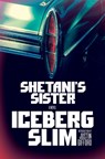 Shetani's Sister - Iceberg Slim - 9781101872598