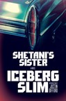 Shetani's Sister - Iceberg Slim - 9781101872604