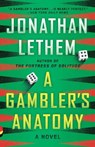 GAMBLERS ANATOMY - Jonathan Lethem - 9781101873670