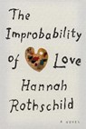The Improbability of Love - ROTHSCHILD,  Hannah - 9781101874141
