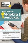 High School Algebra I Unlocked - The Princeton Review - 9781101882207