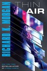 Thin Air - Richard K. Morgan - 9781101885369