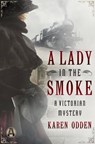 A Lady in the Smoke - Karen Odden - 9781101886403