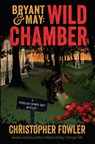 BRYANT & MAY WILD CHAMBER - Christopher Fowler - 9781101887066