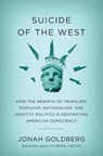 Suicide of the West - GOLDBERG,  Jonah - 9781101904930