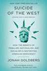 Suicide of the West - Jonah Goldberg - 9781101904947