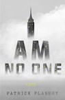 I Am No One - Patrick Flanery - 9781101905869