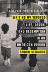 Writing My Wrongs - Shaka Senghor - 9781101907306