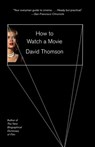 How to Watch a Movie - David Thomson - 9781101910849