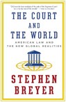 The Court and the World - Stephen Breyer - 9781101912072