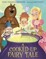 A Cooked-Up Fairy Tale - Penny Parker Klostermann - 9781101932346