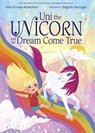 Uni the Unicorn and the Dream Come True - Amy Krouse Rosenthal - 9781101936597