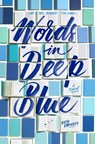 Words in Deep Blue - Cath Crowley - 9781101937662