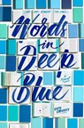 Words in Deep Blue - Cath Crowley - 9781101937679