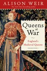 Queens at War: England's Medieval Queens Book Four - Alison Weir - 9781101966754