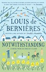 Notwithstanding - Louis de Bernieres - 9781101969878