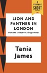 Lion and Panther in London - Tania James - 9781101970249