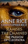 Ramses the Damned: The Passion of Cleopatra - Anne Rice ; Christopher Rice - 9781101970485