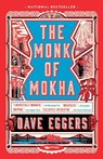 The Monk of Mokha - Dave Eggers - 9781101971444
