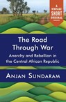 The Road Through War - Anjan Sundaram - 9781101971932