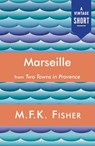 Marseille - M.F.K. Fisher - 9781101972878