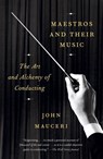 Maestros And Their Music - John Mauceri - 9781101973608