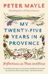 My Twenty-Five Years In Provence - Peter Mayle - 9781101974285