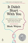 It Didn't Start with You - Mark Wolynn - 9781101980378