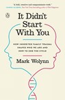 It Didn't Start With You - Mark Wolynn - 9781101980385