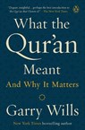 What the Qur'an Meant - Garry Wills - 9781101981047