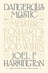 Dangerous Mystic - Joel F. Harrington - 9781101981566