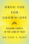 Drug Use for Grown-Ups - Dr. Carl L. Hart - 9781101981658