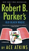 Robert B. Parker's Old Black Magic - Ace Atkins - 9781101982464
