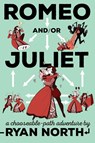 Romeo and/or Juliet - Ryan North - 9781101983300