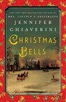 Christmas Bells - Jennifer Chiaverini - 9781101984796
